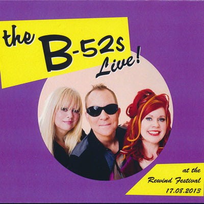 The B-52's - Live! at the Rewind Festival 17/08/2013 (CD)
