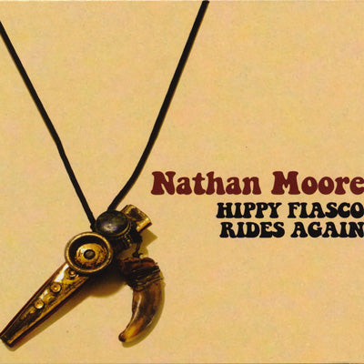ネイサンムーア Nathan Moore - Hippy Fiasco Rides Again: Exclusive Autographed Edition (CD)