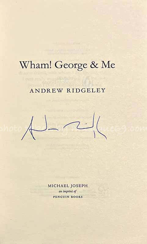 ワム Wham! (Andrew Ridgeley) - Wham! George & Me: Exclusive Autographed Hardback Edition (book)