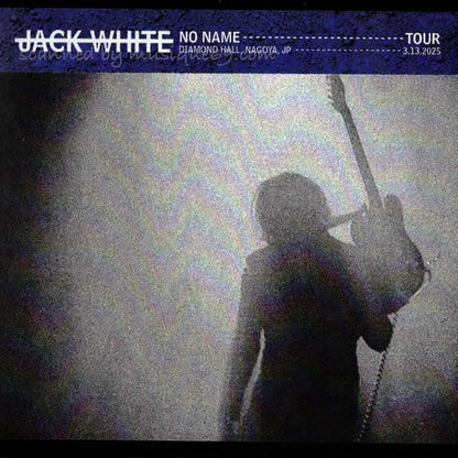 ジャックホワイト Jack White - No Name Tour | Diamond Hall, Nagoya, JP | 3.13.2025 (CD)